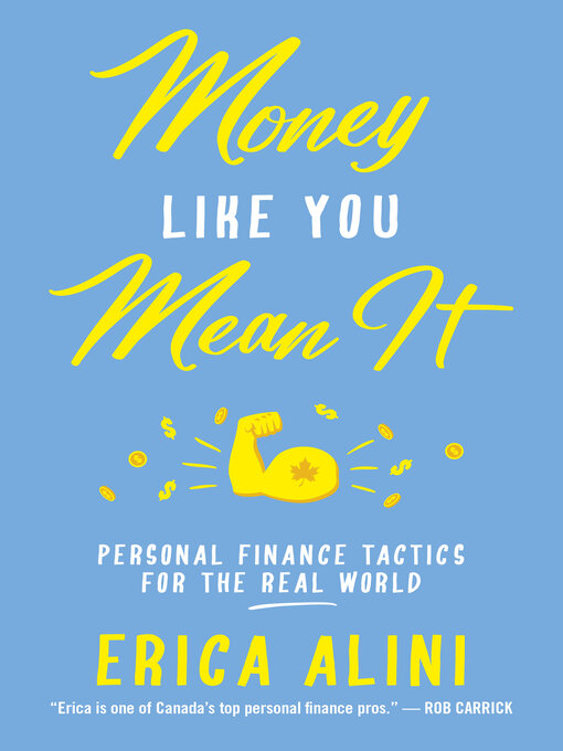 Title details for Money Like You Mean It by Erica Alini - Available